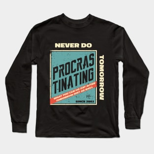 Procrastinating Since 2002 Long Sleeve T-Shirt